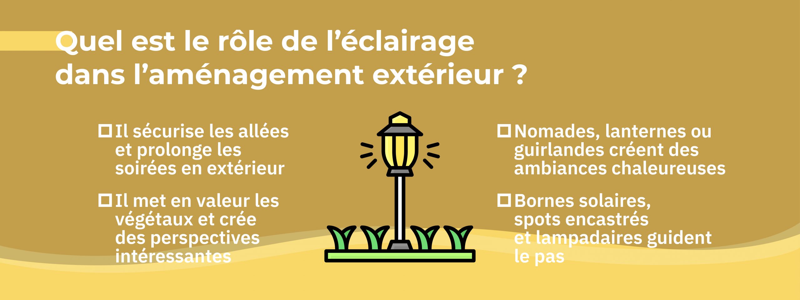 l'éclairage pour sécuriser et embellir l’aménagement extérieur