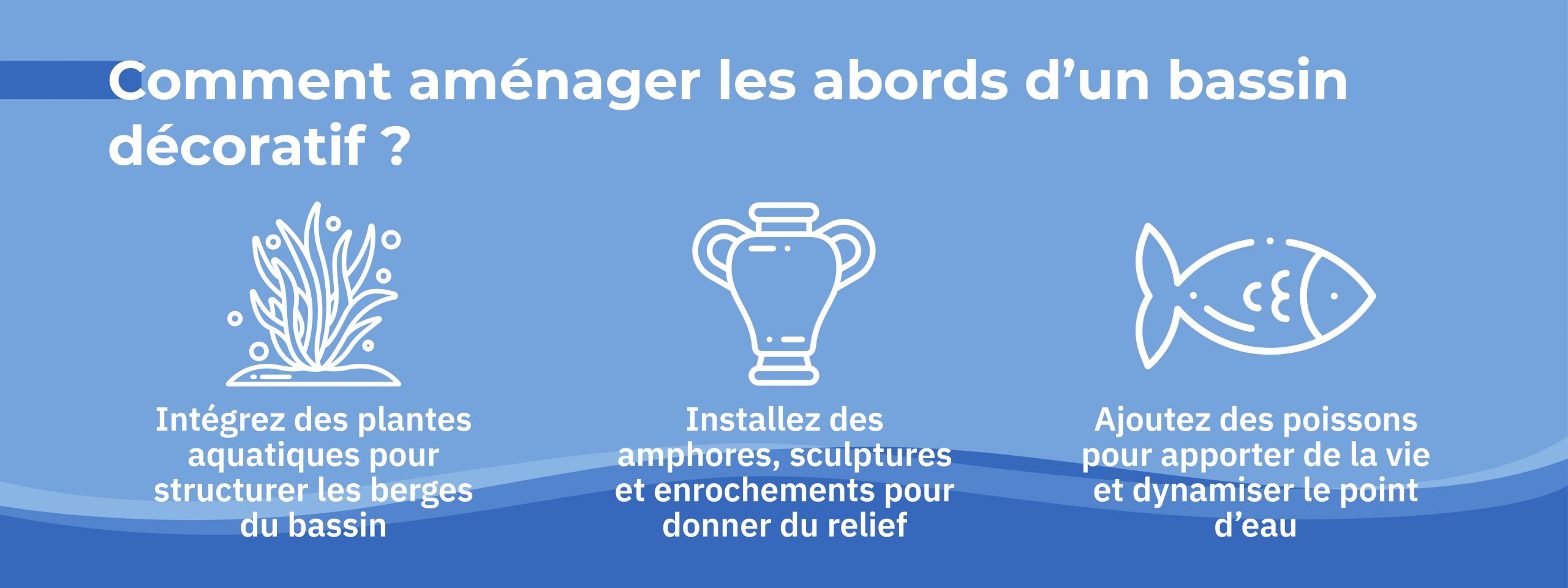 infographie expliquant comment aménager les abords de son bassin décoratif